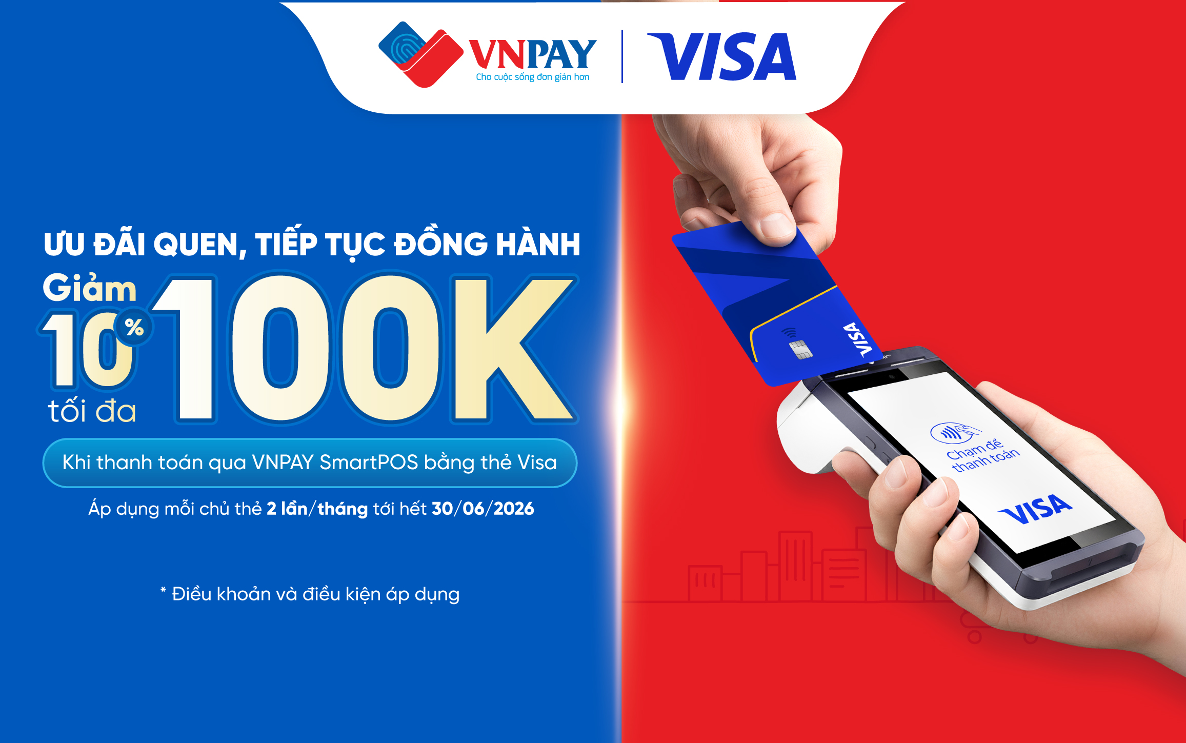 Quẹt thẻ là giảm ngay 100k - VNPAY & Visa tiếp tục mang ưu đãi hấp dẫn cho khách hàng và đối tác sử dụng VNPAY SmartPOS!